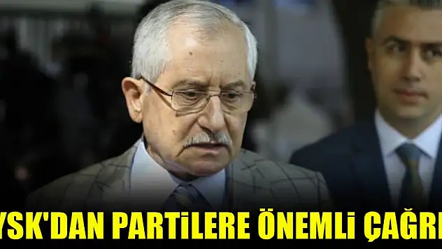 YSK'dan partilere önemli çağrısı