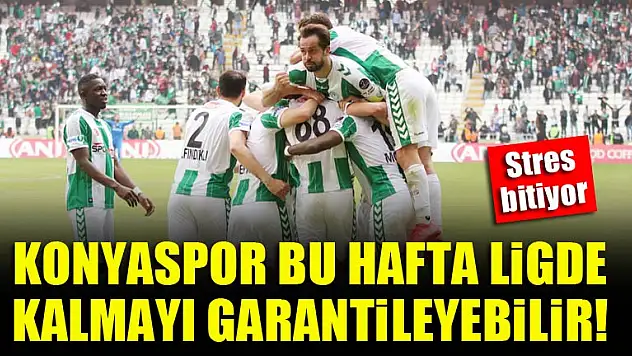 Konyaspor, bu hafta ligde kalmayı garantileyebilir!
