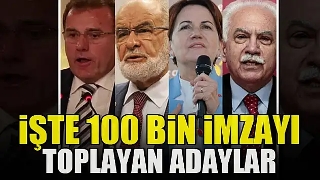 İşte 100 bin imzayı toplayan adaylar