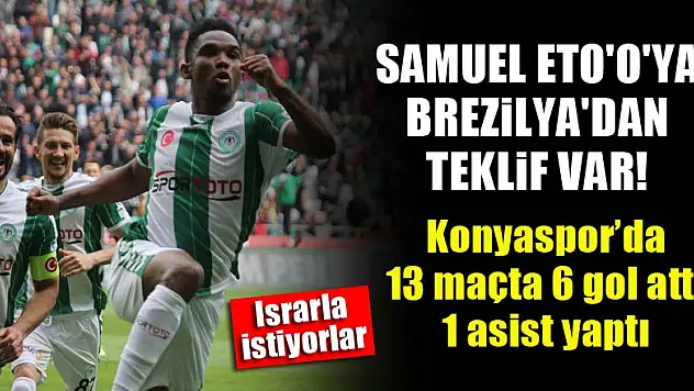Konyaspor'un yıldızı Eto'o'ya Brezilya'dan talip var!