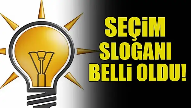 AK Parti'nin seçim sloganı belli oldu!