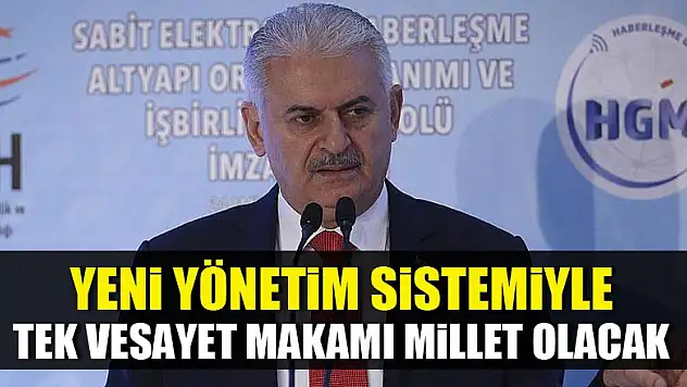 Başbakan Yıldırım: Yeni yönetim sistemiyle tek vesayet makamı millet olacak