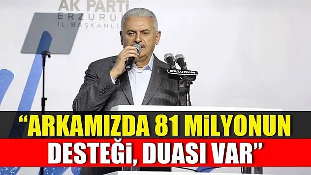 Başbakan Yıldırım: Arkamızda 81 milyonun desteği, duası var