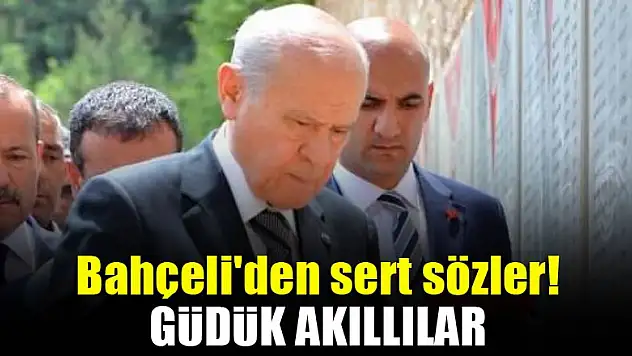 Bahçeli'den sert sözler! Güdük akıllılar