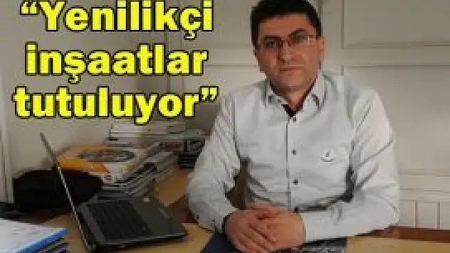 Yenilikçi İnşaatlar tutuluyor