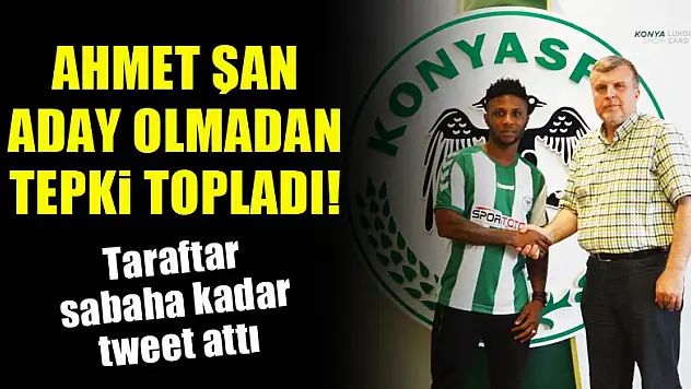 Konyaspor'da eski başkan Ahmet Şan, daha aday olmadan tepki topladı!