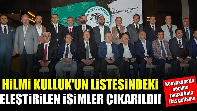 Konyaspor'da seçime ramak kala flaş gelişme! Hilmi Kulluk'un listesi değişti
