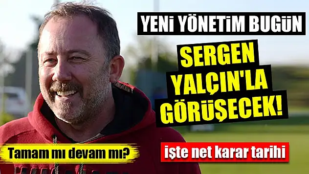 Konyaspor yönetimi bugün Sergen Yalçın'la görüşecek