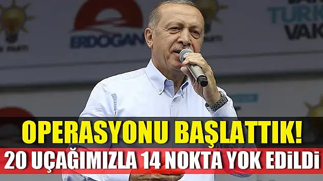 Erdoğan açıkladı: Operasyon başladı!