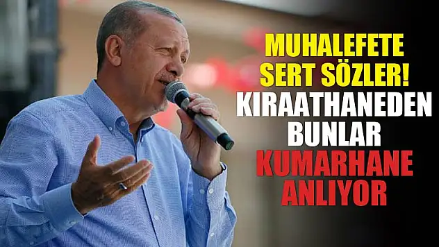 Erdoğan'dan muhalefete sert sözler