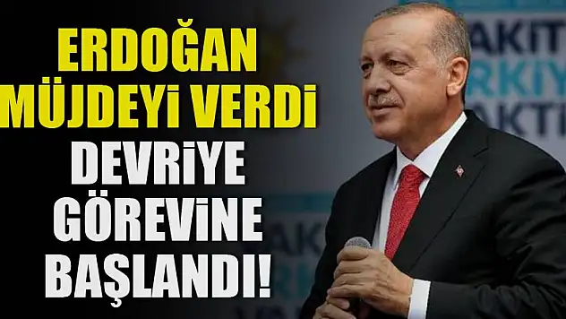 Cumhurbaşkanı Erdoğan müjdeyi verdi! Devriye görevine başlandı