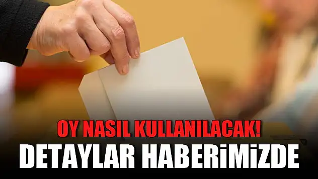 Oy nasıl kullanılacak?