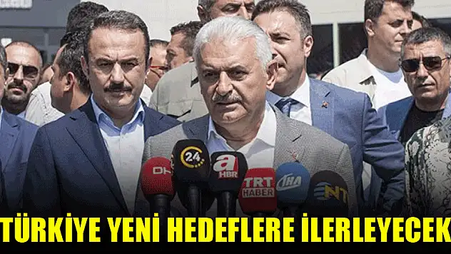 'Türkiye yeni hedeflere ilerleyecek'