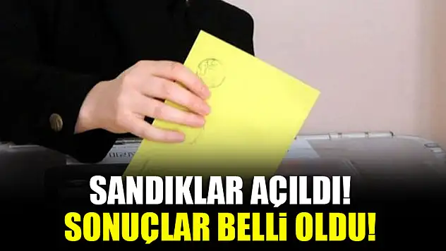 Sandıklar açıldı...Sonuçlar belli oldu!