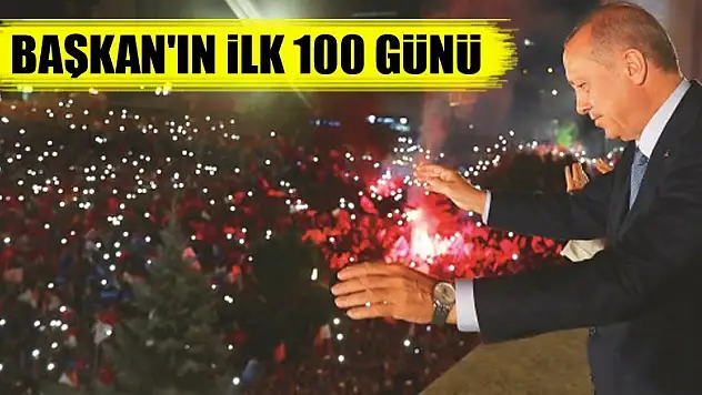 Başkan'ın ilk 100 günü
