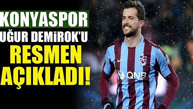 Konyaspor, Uğur Demirok'u resmen açıkladı!