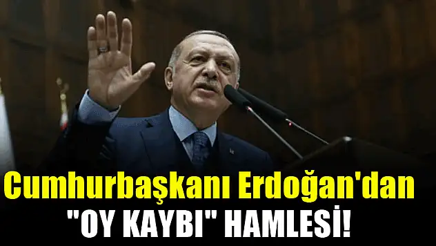 Cumhurbaşkanı Erdoğan'dan 'oy kaybı' hamlesi!