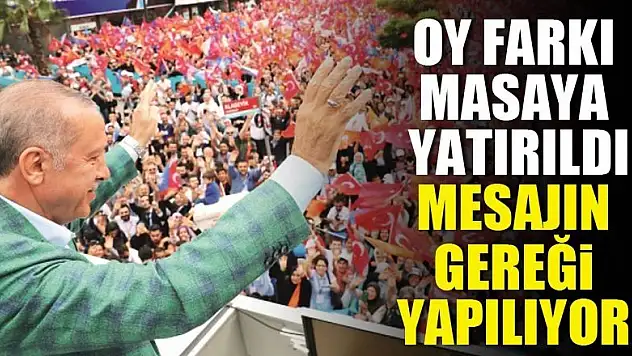Mesajın gereği yapılıyor