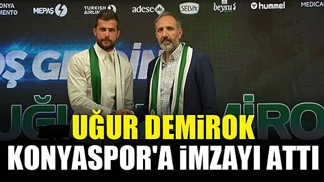 Uğur Demirok, Konyaspor'a imzayı attı