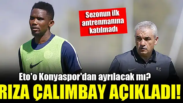Eto'o Konyaspor'dan ayrılacak mı? Rıza Çalımbay açıkladı!