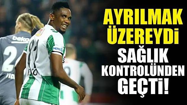 Samuel Eto'o sağlık kontrolünden geçti