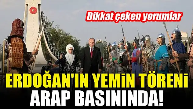 Erdoğan'ın yemin töreni Arap basınında!