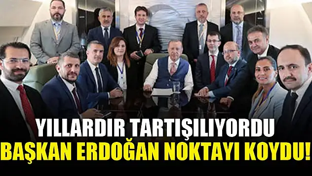 Yıllardır tartışılıyordu, Başkan Erdoğan noktayı koydu!
