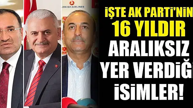 AK Parti'nin vazgeçmediği milletvekilleri