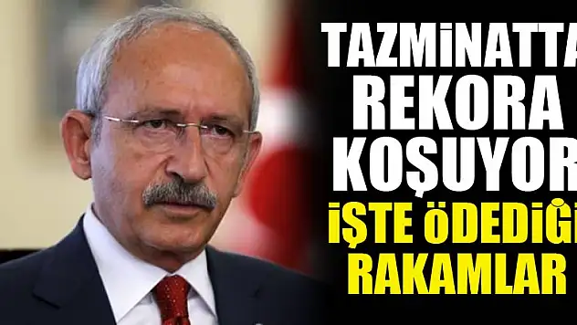 Kılıçdaroğlu tazminatta rekora koşuyor