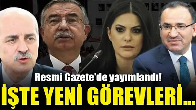 Resmi Gazete'de yayımlandı! İşte yeni görevleri...