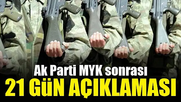 AK Parti MYK sonrası '21 gün' açıklaması!