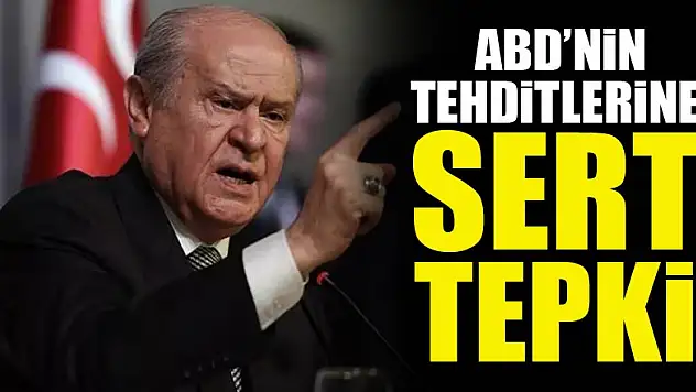 Devlet Bahçeli'den ABD'ye çok sert tepki!