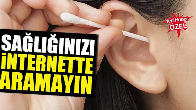 Sağlığınızı internette aramayın