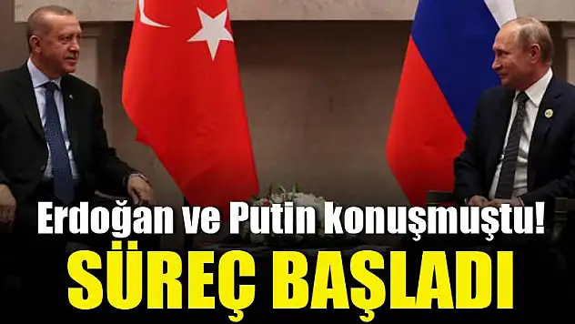 Erdoğan ve Putin konuşmuştu! Süreç başladı
