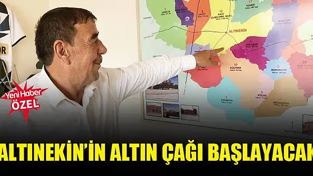 Altınekin'in altın çağı başlayacak