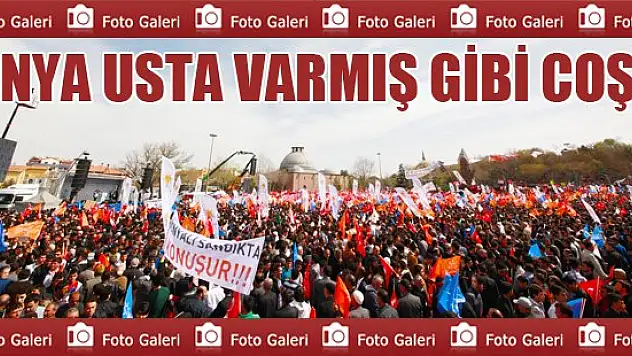 KONYA BAŞBAKAN ERDOĞAN VARMIŞ GİBİ ÇOŞTU
