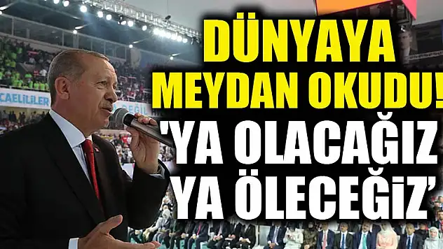 Erdoğan kongrede meydan okudu!