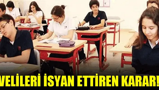 Velileri isyan ettiren karar!