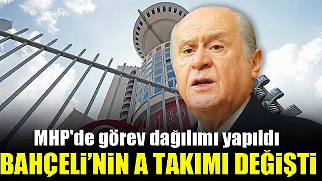 MHP'de görev dağılımı yapıldı