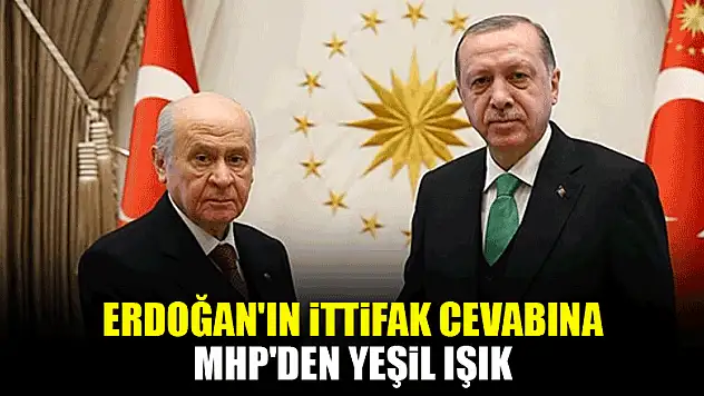 Erdoğan'ın ittifak cevabına MHP'den yeşil ışık
