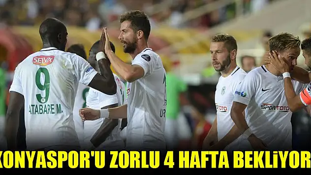 Konyaspor'u zorlu 4 hafta bekliyor!