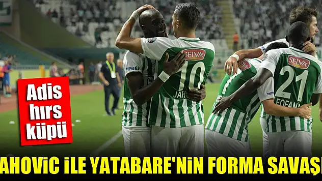Konyaspor'da Jahovic ile Yatabare'nin forma savaşı!