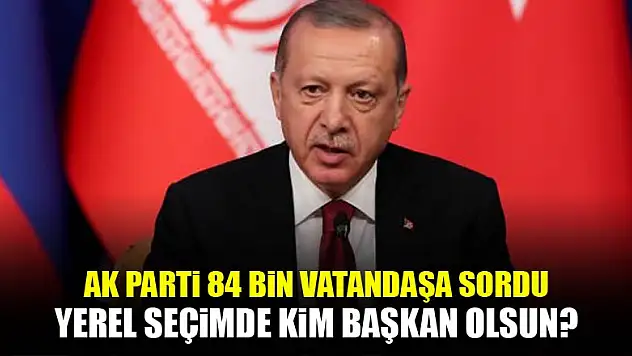 Ak Parti vatandaşa sordu: Yerel Seçim'de kim başkan olsun?