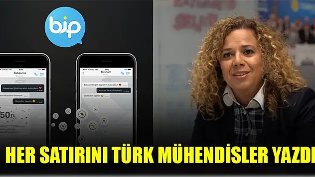 Her satırını Türk mühendislerin yazdığı uygulama: BİP