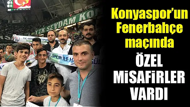 Şehit ve Gazi çocukları Konyaspor'un maçını izledi