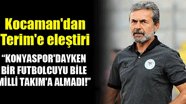 Aykut Kocaman: Konyaspor'dayken bir futbolcu bile Milli Takım'a çağırılmadı