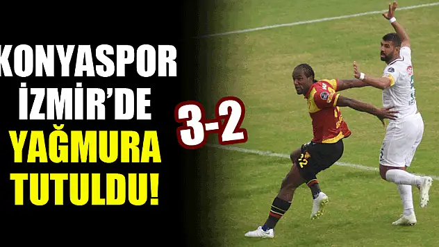 Konyaspor İzmir'de yağmura tutuldu! 3-2