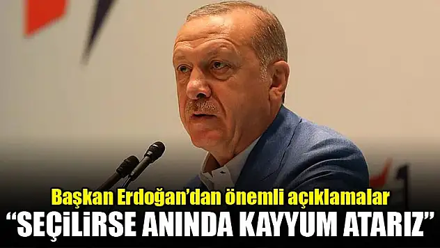 Başkan Erdoğan: Seçilirlerse anında kayyum atarız