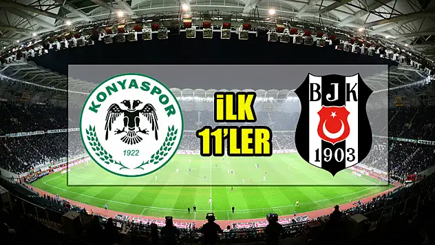 Atiker Konyaspor - Beşiktaş | İLK 11'LER BELLİ OLDU!
