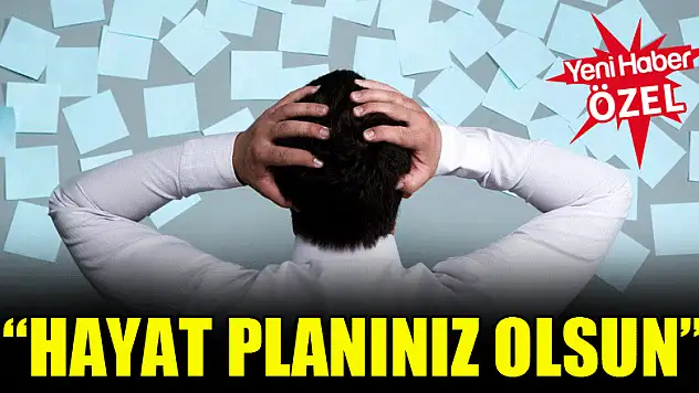 Prof. Dr. Yavuz Selvi: Hayat planınız olsun